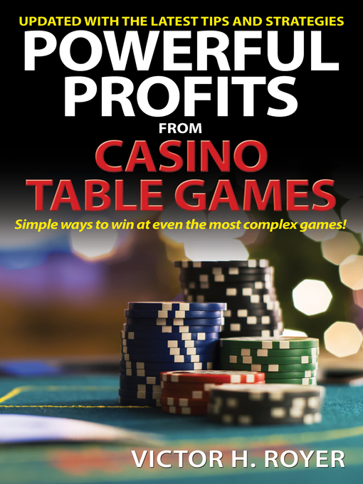 Title details for Powerful Profits From Casino Table Games by Victor H Royer - Available